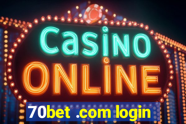 70bet .com login